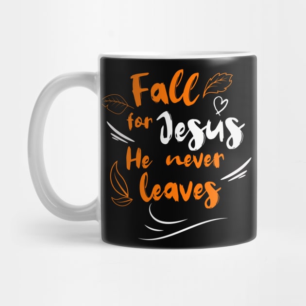 Fall For Jesus He Never Leaves by Bellinna